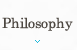 Philosophy